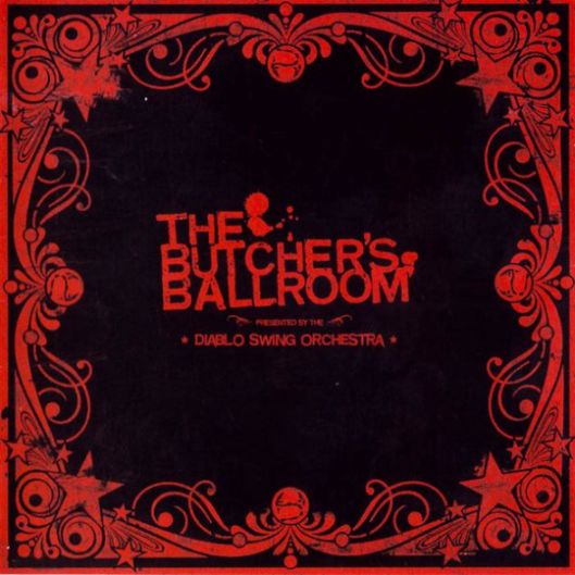 Diablo Swing Orchestra - The Butcher's Ballroom