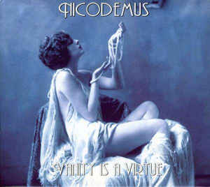 Nicodemus - Vanity Is a Virtue, Digipak CD