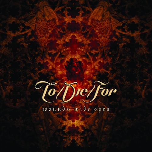 To/Die/For - Wounds Wide Open, CD