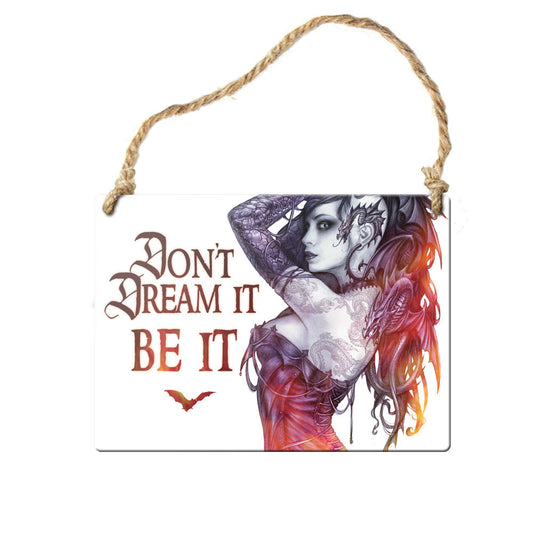 Don't dream it be it... by Alchemy England, Hanging Sign